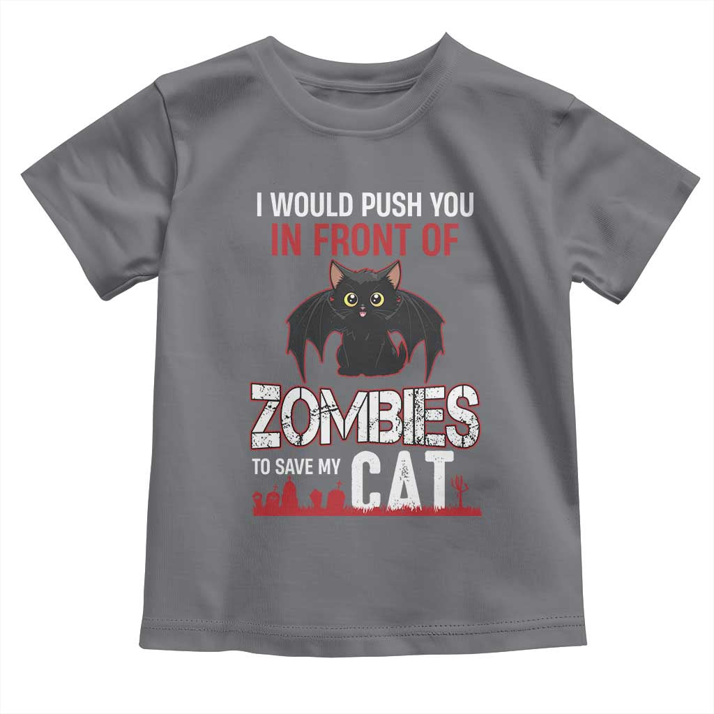 I Would Push You in Front Of Zombies To Save My Cat Toddler T Shirt Halloween Cat - Wonder Print Shop