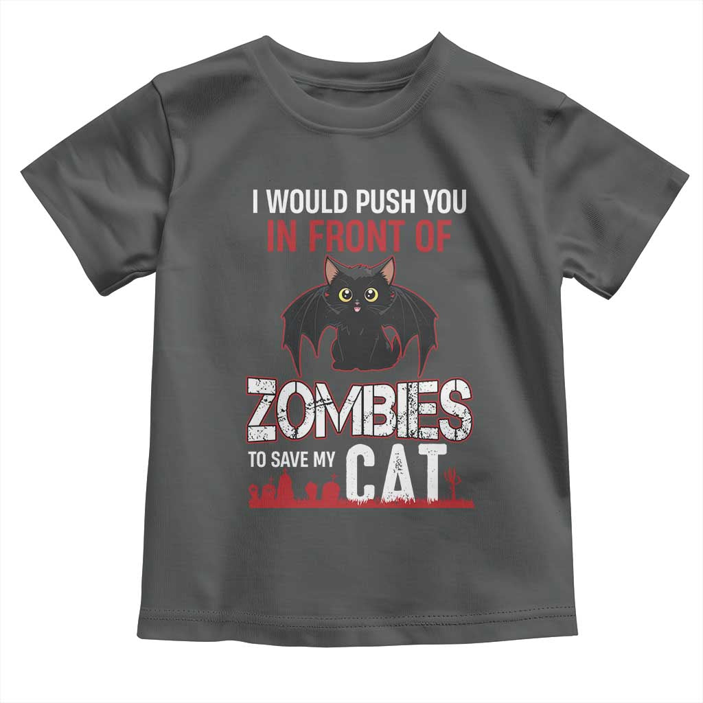 I Would Push You in Front Of Zombies To Save My Cat Toddler T Shirt Halloween Cat - Wonder Print Shop