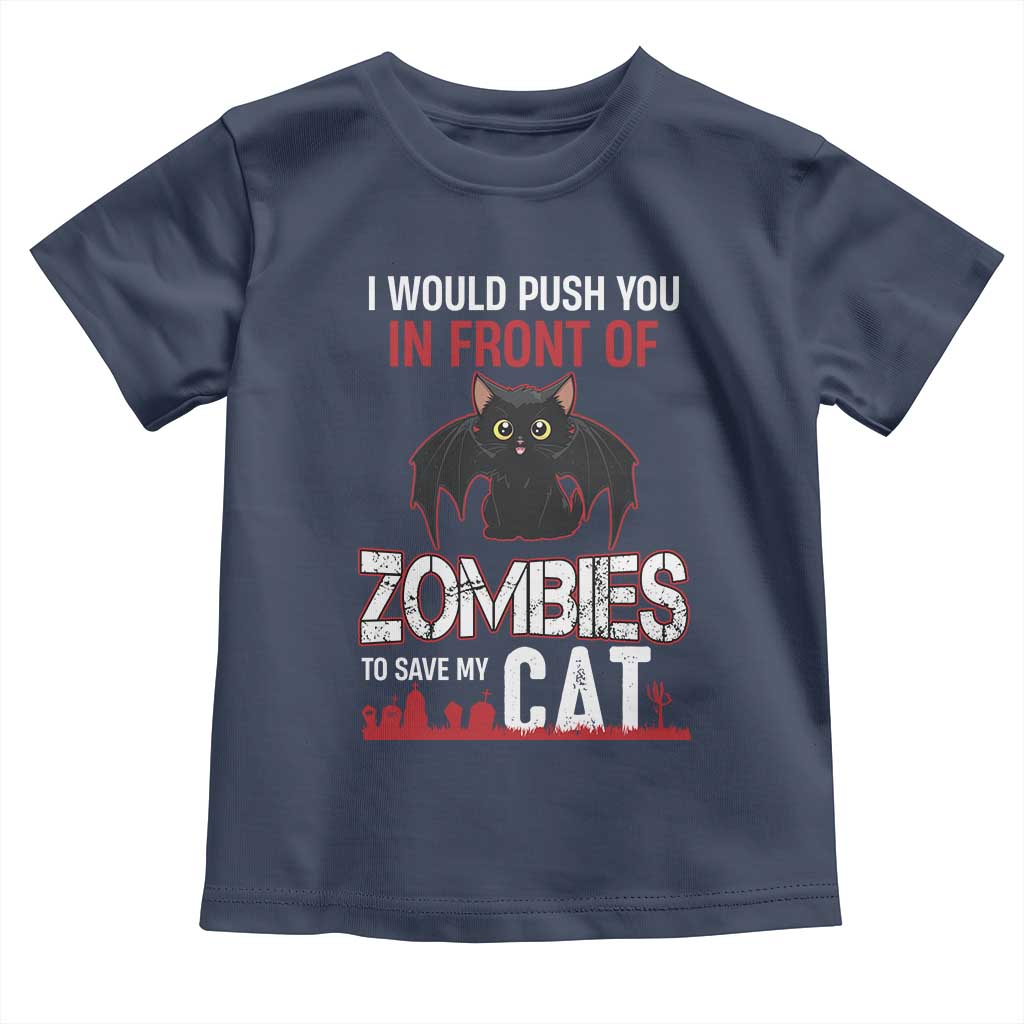I Would Push You in Front Of Zombies To Save My Cat Toddler T Shirt Halloween Cat - Wonder Print Shop