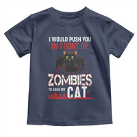 I Would Push You in Front Of Zombies To Save My Cat Toddler T Shirt Halloween Cat - Wonder Print Shop
