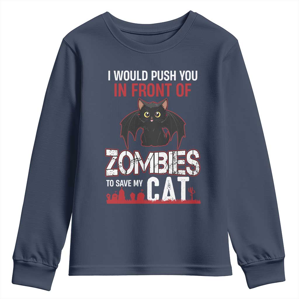 I Would Push You in Front Of Zombies To Save My Cat Youth Sweatshirt Halloween Cat - Wonder Print Shop