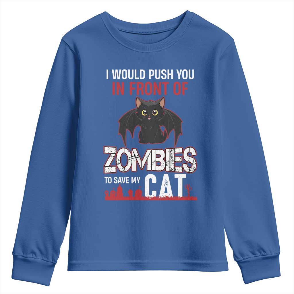 I Would Push You in Front Of Zombies To Save My Cat Youth Sweatshirt Halloween Cat - Wonder Print Shop