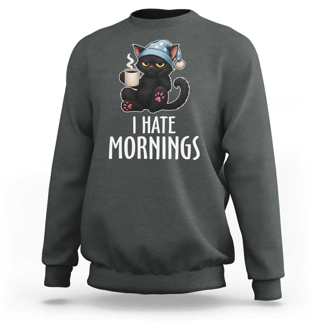 Funny I Hate Mornings Sweatshirt Cute Lazy Cat Drink Coffee - Wonder Print Shop