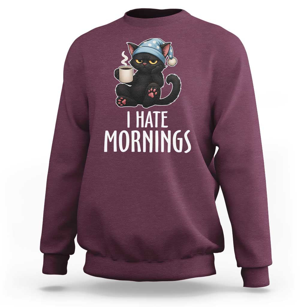 Funny I Hate Mornings Sweatshirt Cute Lazy Cat Drink Coffee - Wonder Print Shop