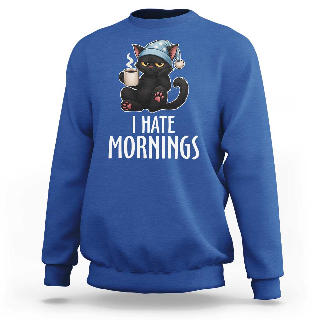 Funny I Hate Mornings Sweatshirt Cute Lazy Cat Drink Coffee - Wonder Print Shop