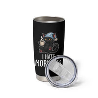 Funny I Hate Mornings Tumbler Cup Cute Lazy Cat Drink Coffee