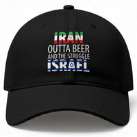 Funny Political Satire Baseball Cap Iran Outta Beer And The Struggle Israel