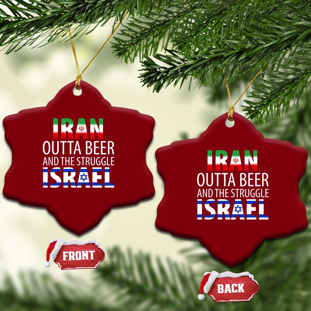 Funny Political Satire Ceramic Ornament Iran Outta Beer And The Struggle Israel