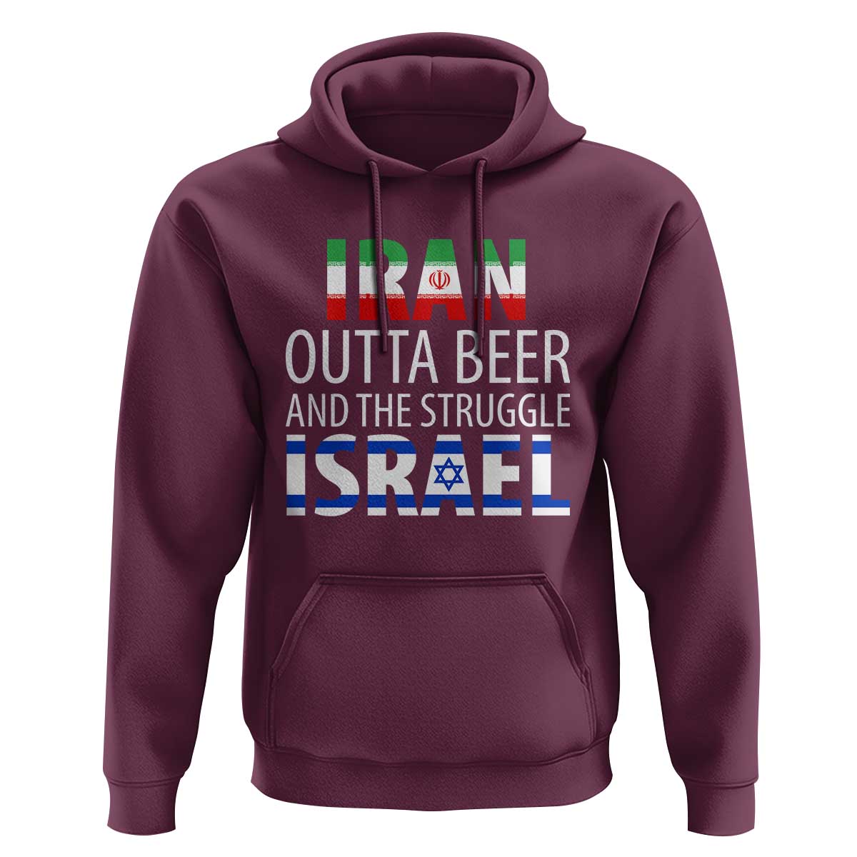 Funny Political Satire Hoodie Iran Outta Beer And The Struggle Israel