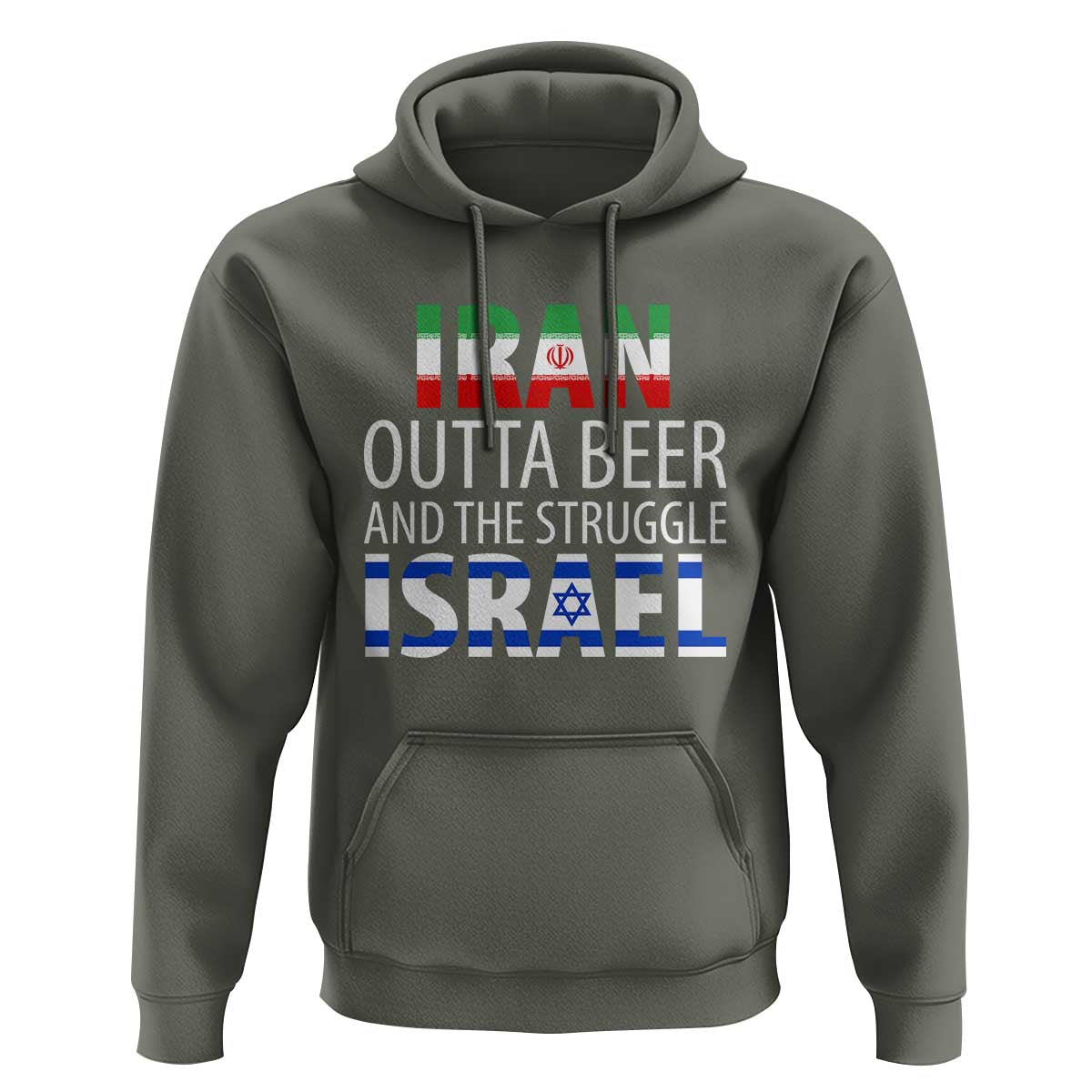 Funny Political Satire Hoodie Iran Outta Beer And The Struggle Israel