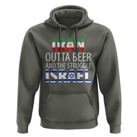 Funny Political Satire Hoodie Iran Outta Beer And The Struggle Israel
