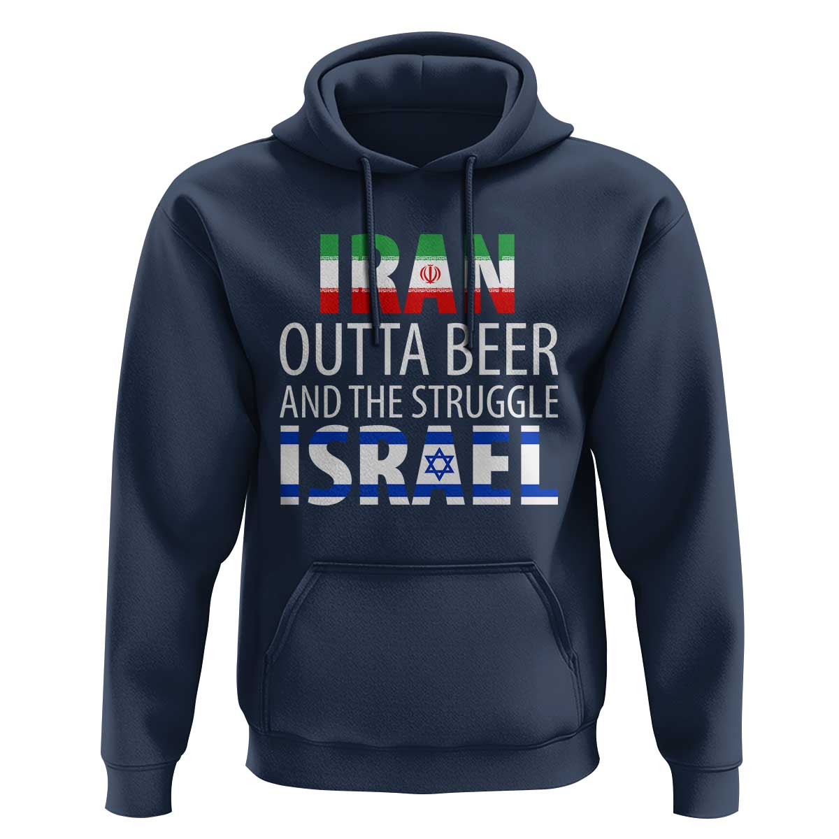 Funny Political Satire Hoodie Iran Outta Beer And The Struggle Israel