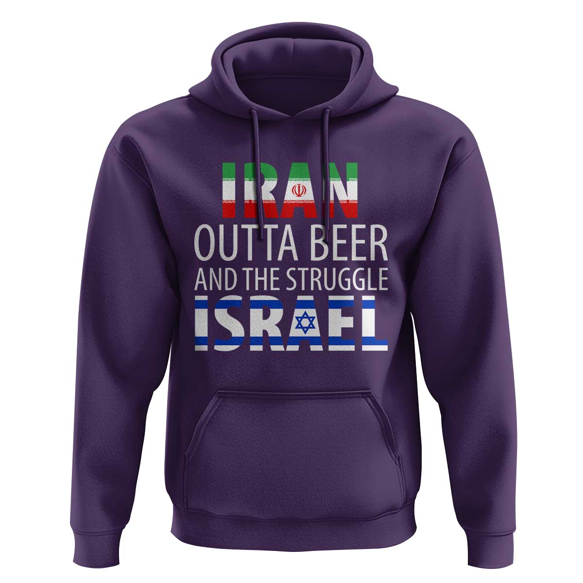 Funny Political Satire Hoodie Iran Outta Beer And The Struggle Israel