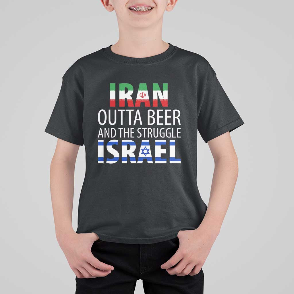 Funny Political Satire T Shirt For Kid Iran Outta Beer And The Struggle Israel