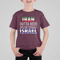 Funny Political Satire T Shirt For Kid Iran Outta Beer And The Struggle Israel
