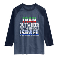 Funny Political Satire Raglan Shirt Iran Outta Beer And The Struggle Israel