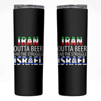 Funny Political Satire Skinny Tumbler Iran Outta Beer And The Struggle Israel