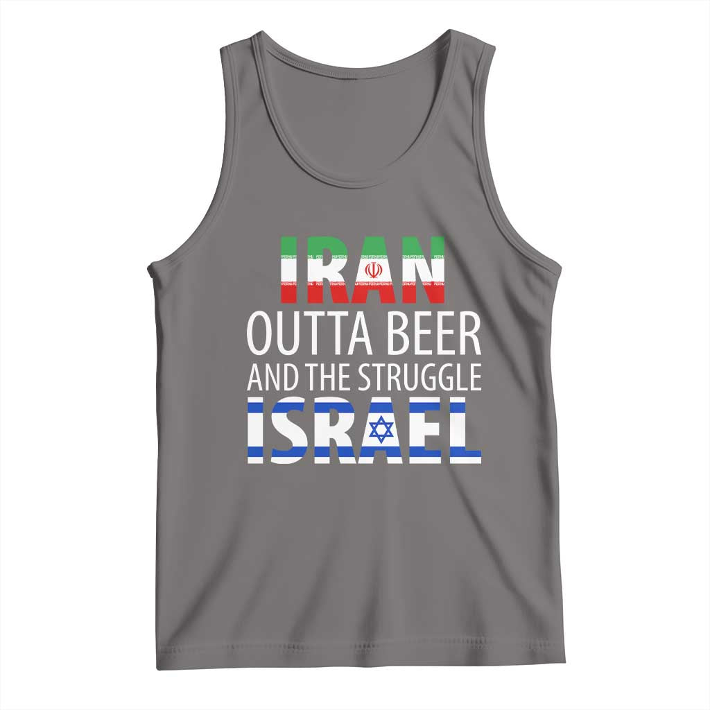 Funny Political Satire Tank Top Iran Outta Beer And The Struggle Israel