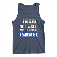Funny Political Satire Tank Top Iran Outta Beer And The Struggle Israel