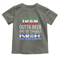 Funny Political Satire Toddler T Shirt Iran Outta Beer And The Struggle Israel