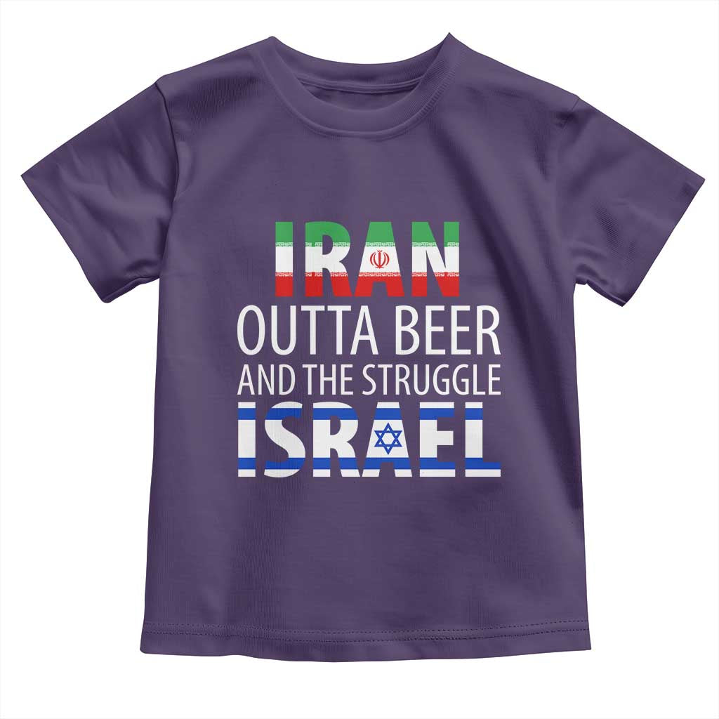 Funny Political Satire Toddler T Shirt Iran Outta Beer And The Struggle Israel