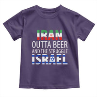 Funny Political Satire Toddler T Shirt Iran Outta Beer And The Struggle Israel