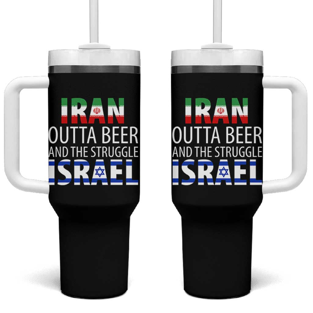 Funny Political Satire Tumbler With Handle Iran Outta Beer And The Struggle Israel