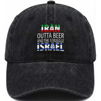 Funny Political Satire Washed Cotton Baseball Cap Iran Outta Beer And The Struggle Israel