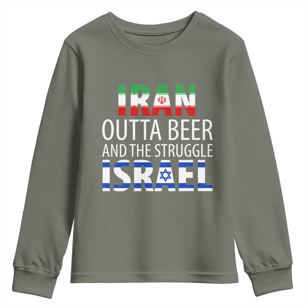Funny Political Satire Youth Sweatshirt Iran Outta Beer And The Struggle Israel