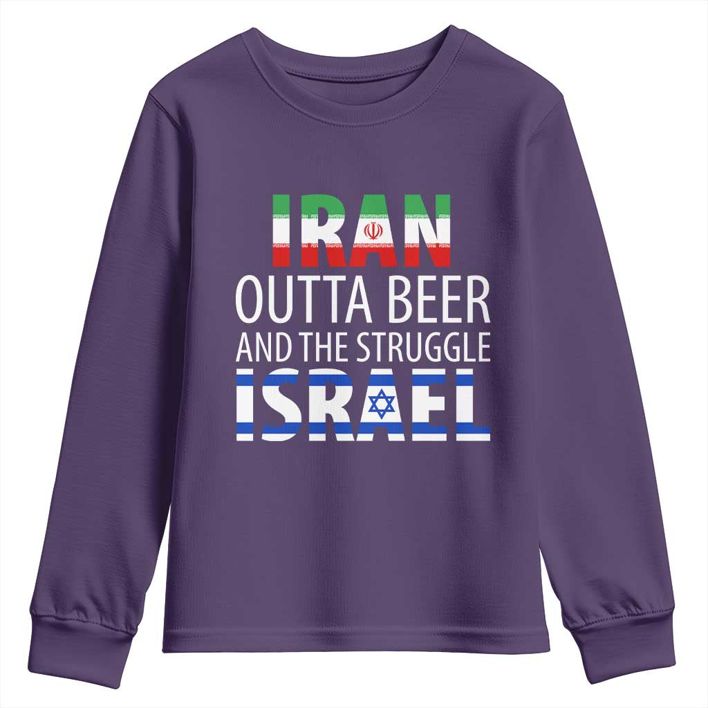 Funny Political Satire Youth Sweatshirt Iran Outta Beer And The Struggle Israel