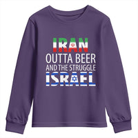 Funny Political Satire Youth Sweatshirt Iran Outta Beer And The Struggle Israel