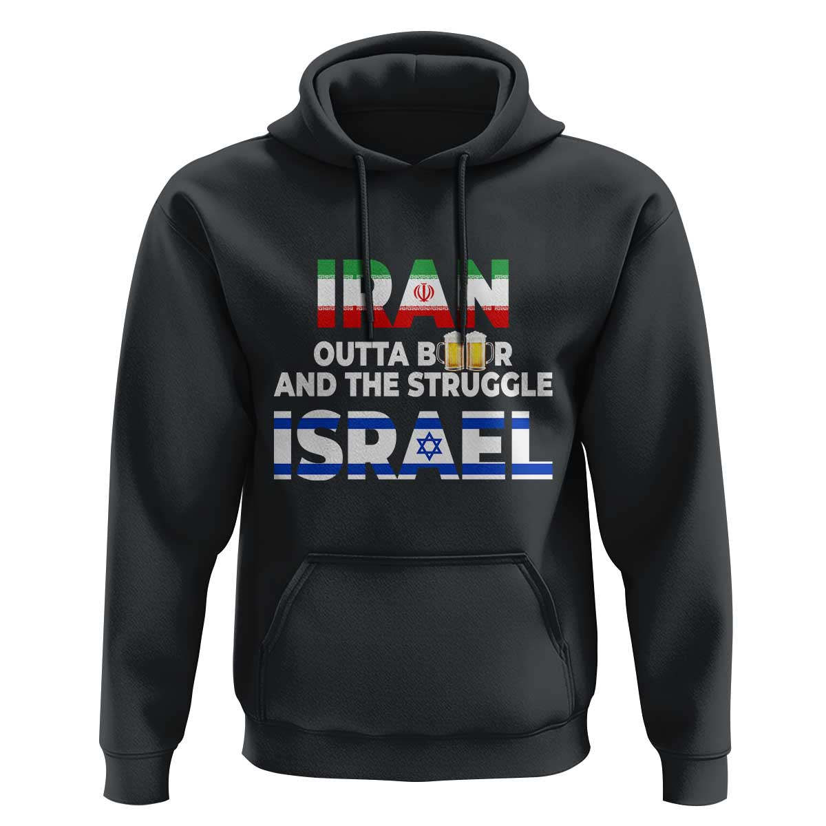 Funny Geopolitical Satire Iran Outta Beer Israel Struggle Hoodie