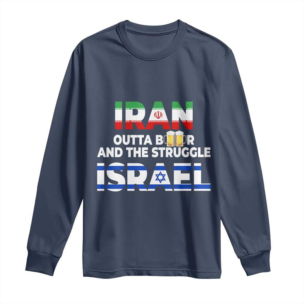 Funny Geopolitical Satire Iran Outta Beer Israel Struggle Long Sleeve Shirt