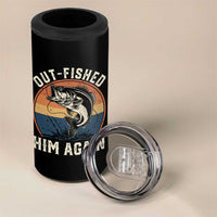 Funny Bass Fishing 4 in 1 Can Cooler Tumbler Out Fished Him Again Fisherman Outdoor Adventure
