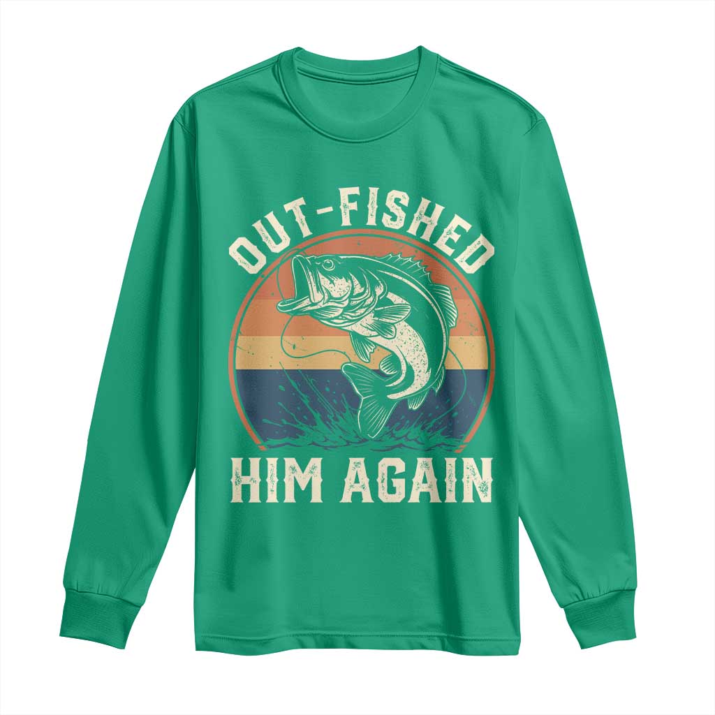 Funny Bass Fishing Long Sleeve Shirt Out Fished Him Again Fisherman Outdoor Adventure