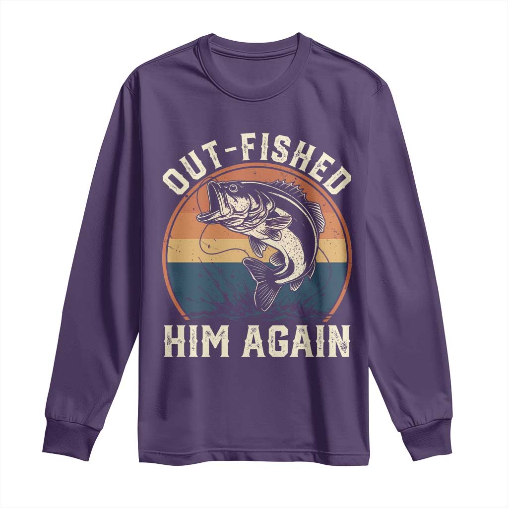 Funny Bass Fishing Long Sleeve Shirt Out Fished Him Again Fisherman Outdoor Adventure