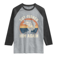 Funny Bass Fishing Raglan Shirt Out Fished Him Again Fisherman Outdoor Adventure