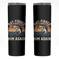 Funny Bass Fishing Skinny Tumbler Out Fished Him Again Fisherman Outdoor Adventure