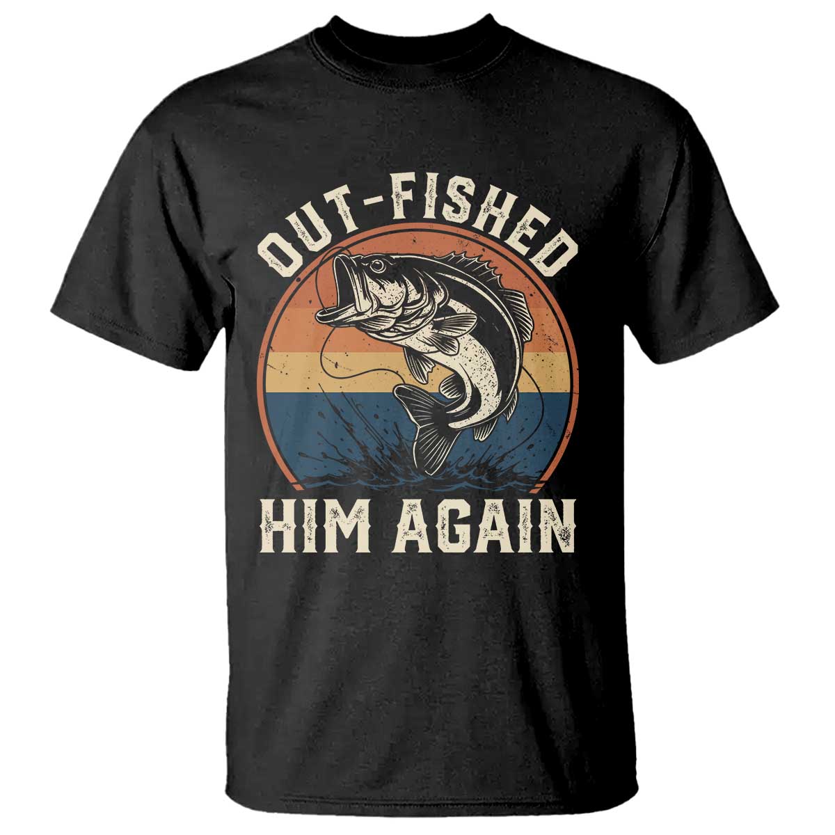 Funny Bass Fishing T Shirt Out Fished Him Again Fisherman Outdoor Adventure