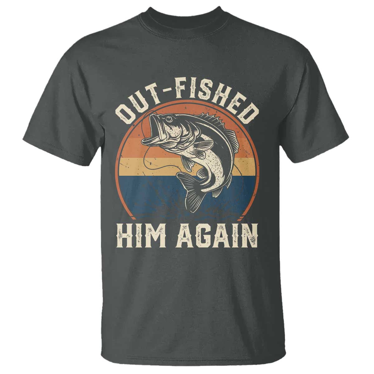 Funny Bass Fishing T Shirt Out Fished Him Again Fisherman Outdoor Adventure