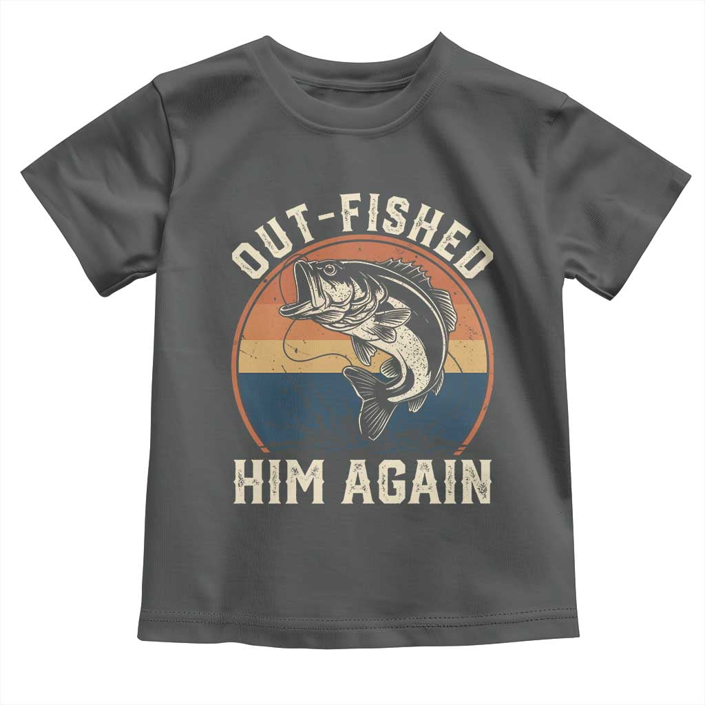 Funny Bass Fishing Toddler T Shirt Out Fished Him Again Fisherman Outdoor Adventure