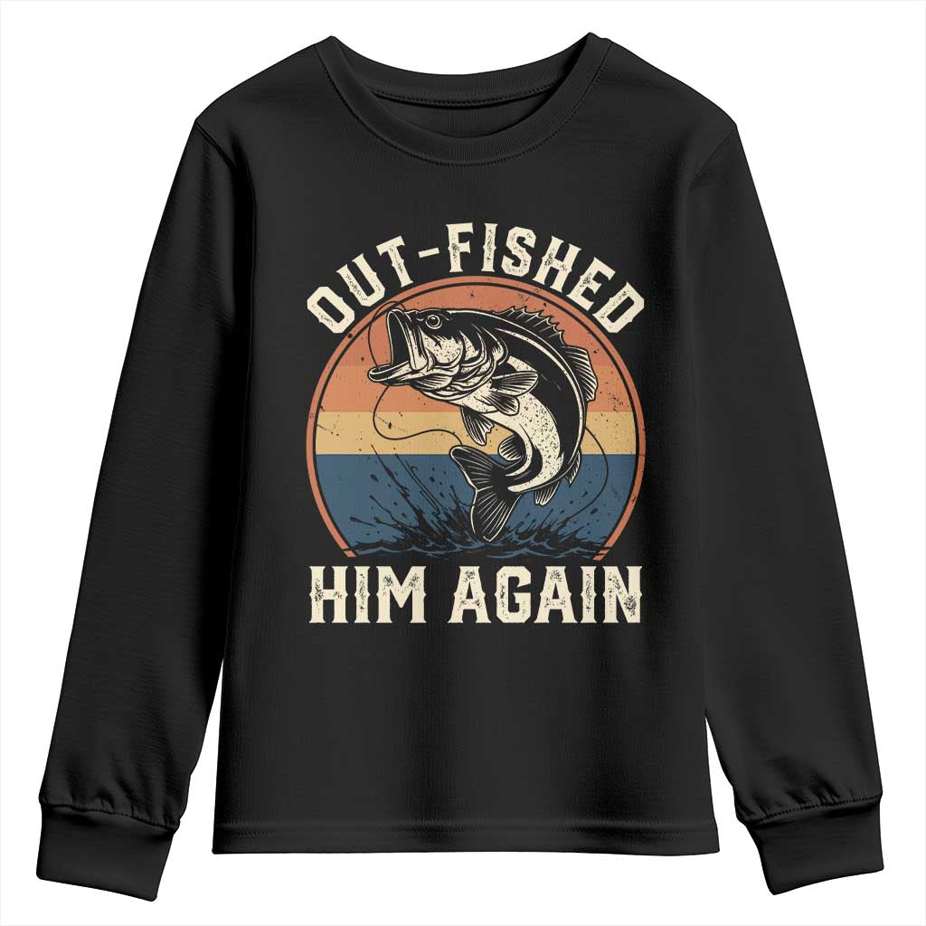 Funny Bass Fishing Youth Sweatshirt Out Fished Him Again Fisherman Outdoor Adventure