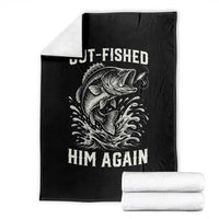 Out Fished Him Again Fisherman Angler Gift Throw Blanket Funny Fishing Sayings