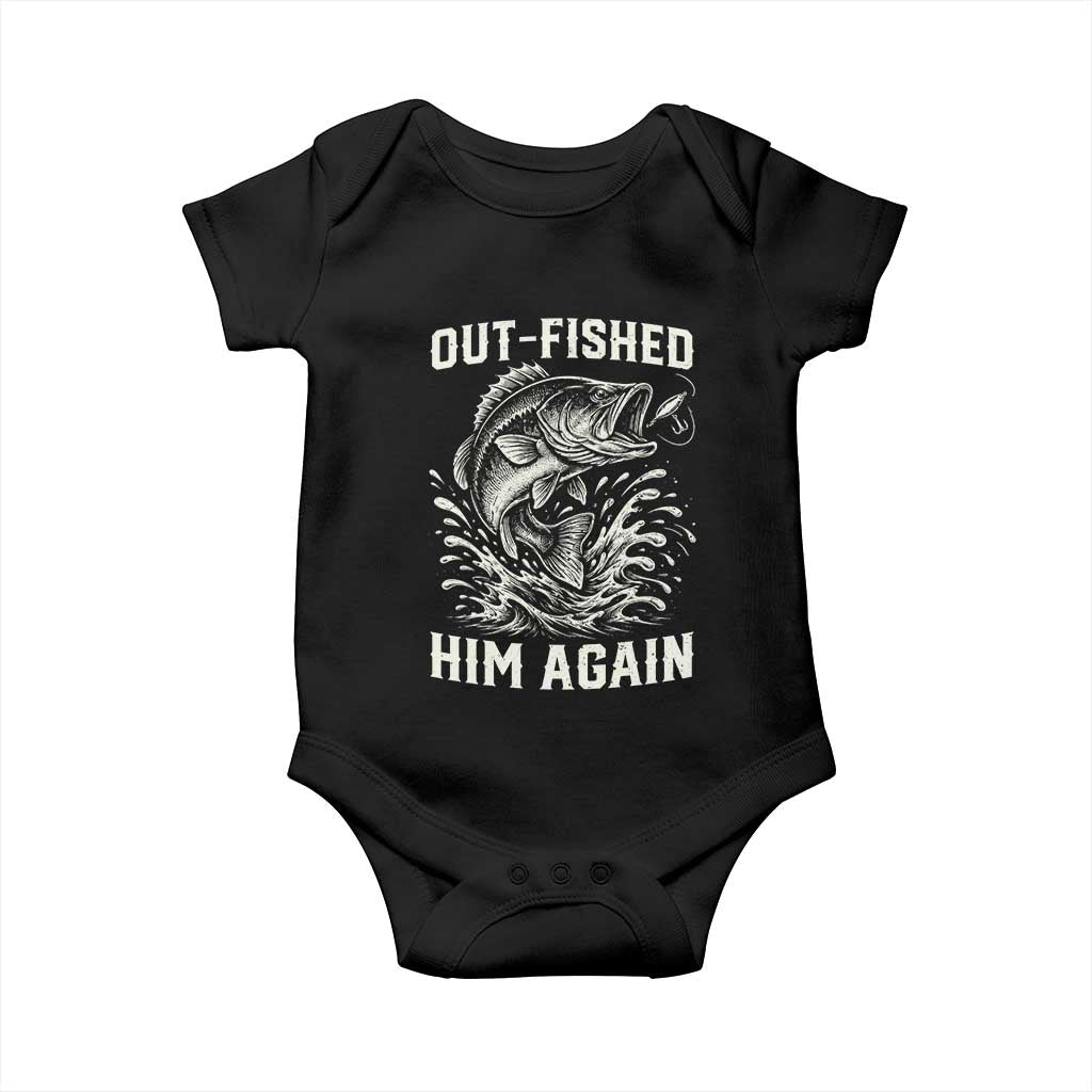 Out Fished Him Again Fisherman Angler Gift Baby Onesie Funny Fishing Sayings