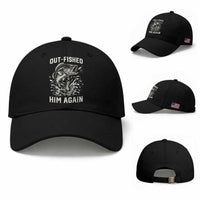 Out Fished Him Again Fisherman Angler Gift Baseball Cap Funny Fishing Sayings