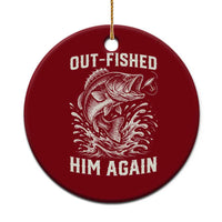 Out Fished Him Again Fisherman Angler Gift Ceramic Ornament Funny Fishing Sayings