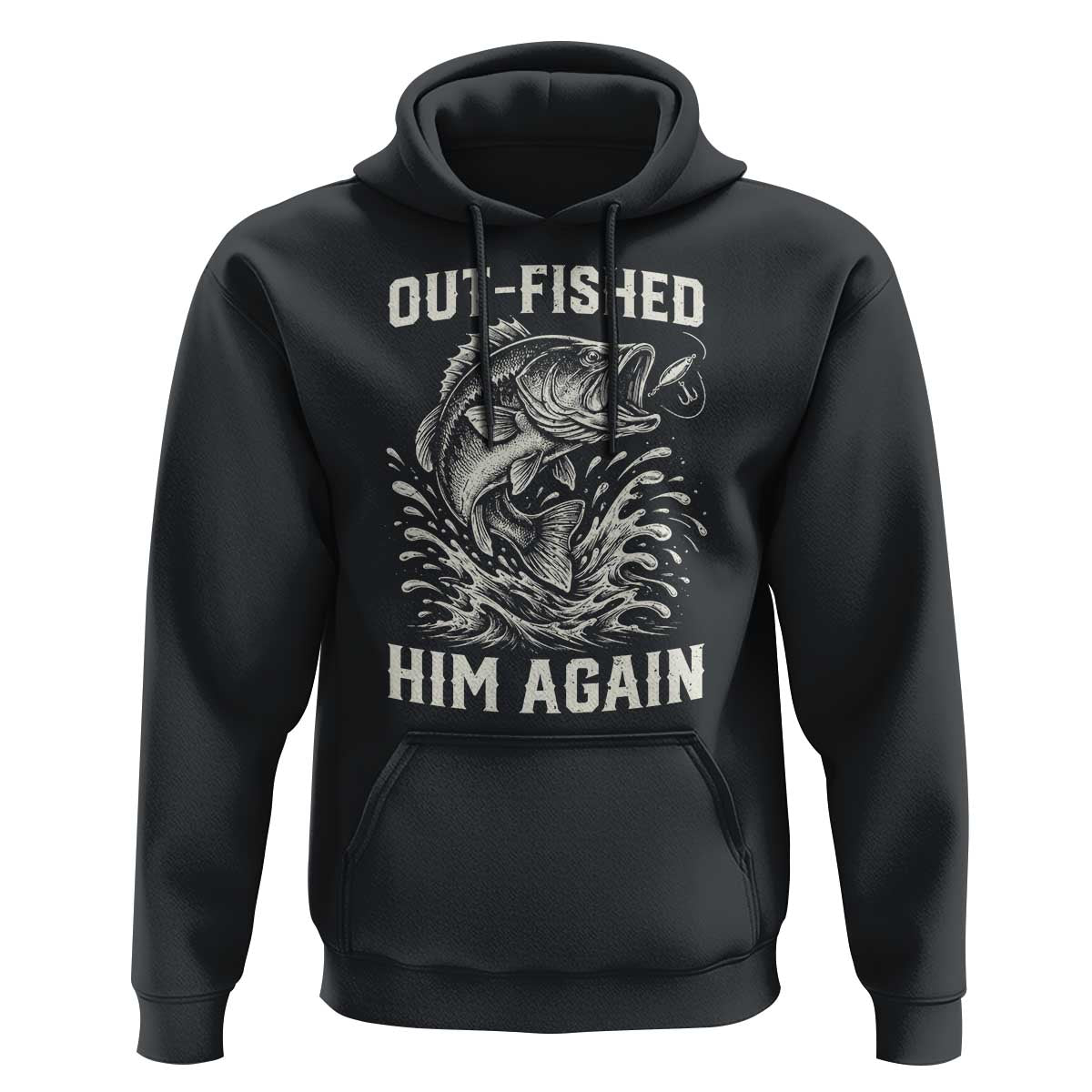 Out Fished Him Again Fisherman Angler Gift Hoodie Funny Fishing Sayings