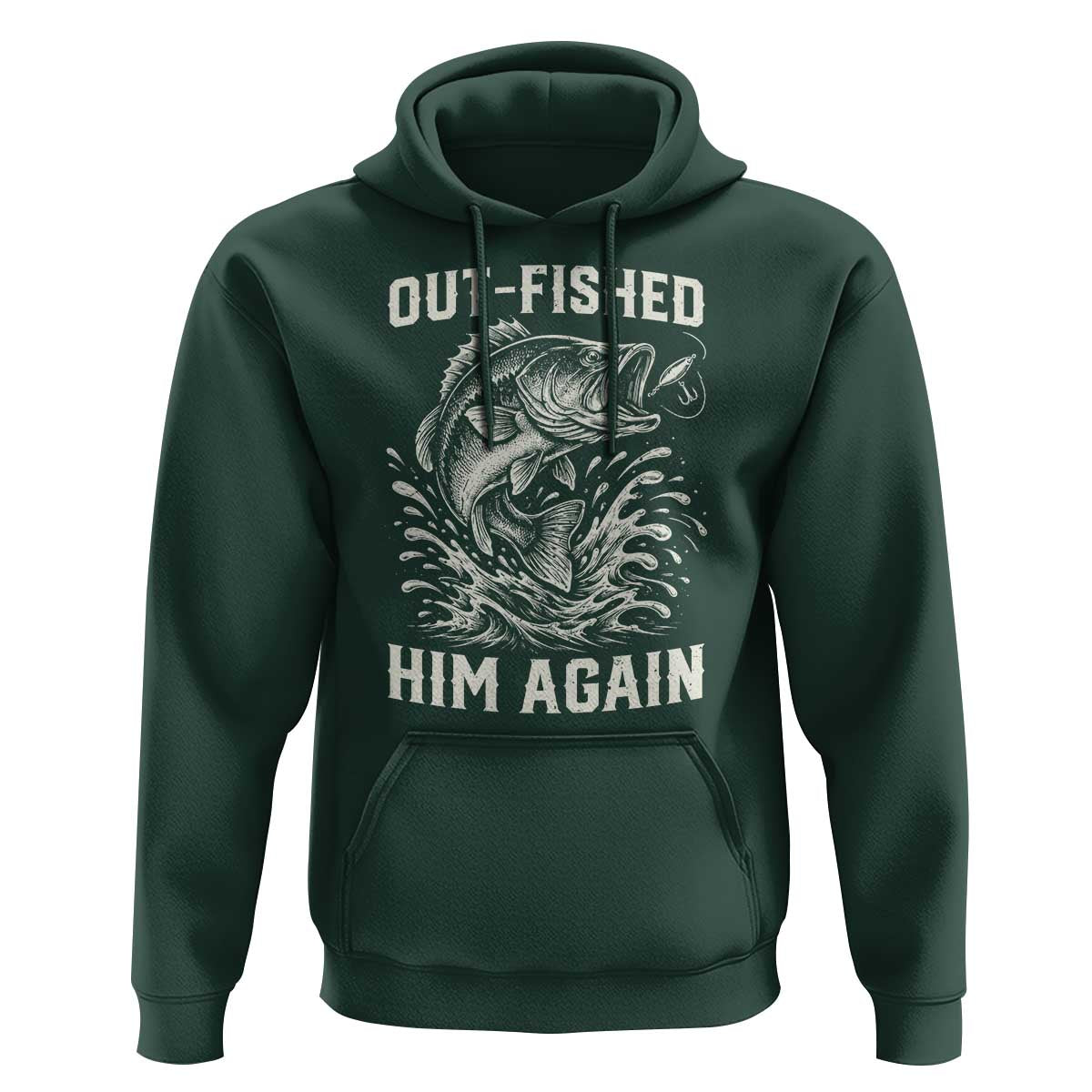 Out Fished Him Again Fisherman Angler Gift Hoodie Funny Fishing Sayings