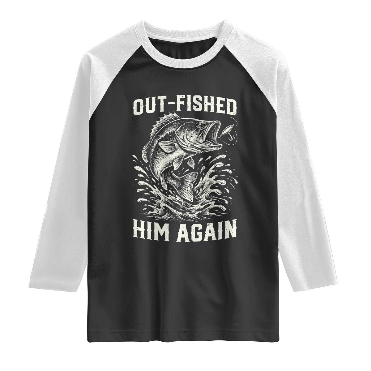 Out Fished Him Again Fisherman Angler Gift Raglan Shirt Funny Fishing Sayings