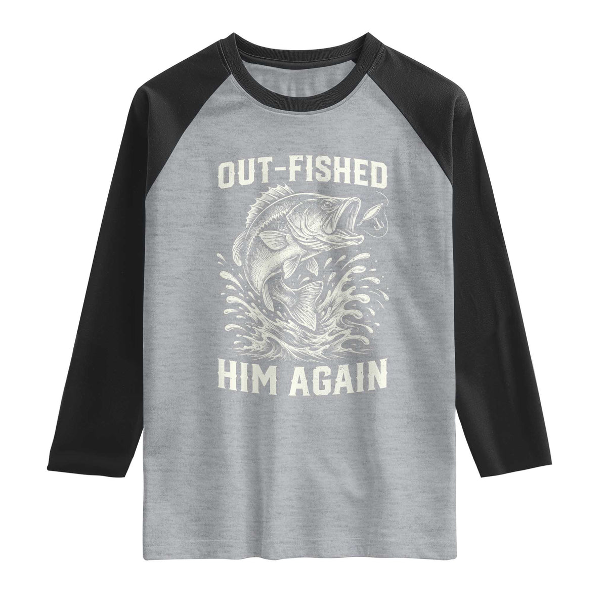 Out Fished Him Again Fisherman Angler Gift Raglan Shirt Funny Fishing Sayings